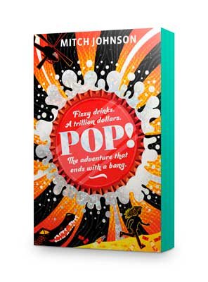 Pop!: Fizzy drinks. A trillion dollars. The adventure that ends with a bang. (Paperback)