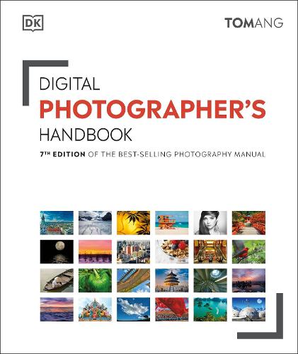 Digital Photographer's Handbook: 7th Edition of the Best-Selling Photography Manual (Hardback)