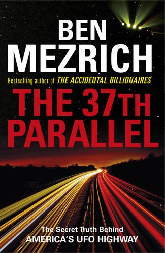 The 37th Parallel: The Secret Truth Behind America's UFO Highway (Paperback)