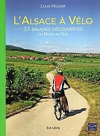 L ALSACE A VELO 33 BALADES DECOUVERTES DU NORD AU