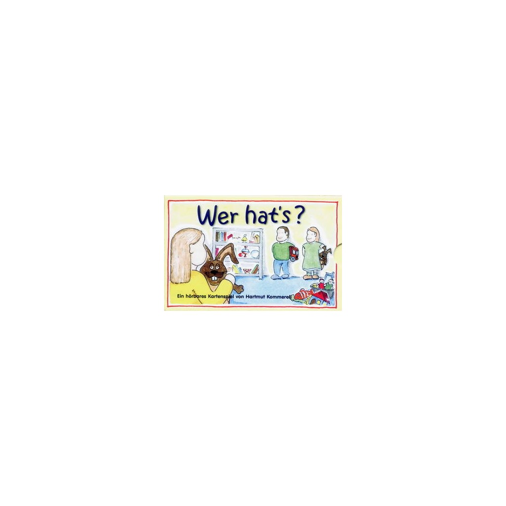 Wer hat's ?