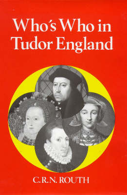 Who's Who in Tudor England - Who's Who in British History S. v. 4 (Paperback)