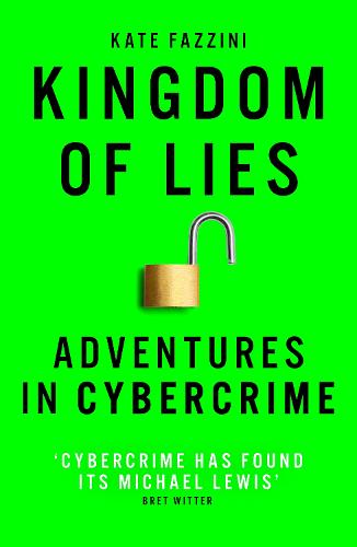 Kingdom of Lies: Adventures in cybercrime (Paperback)