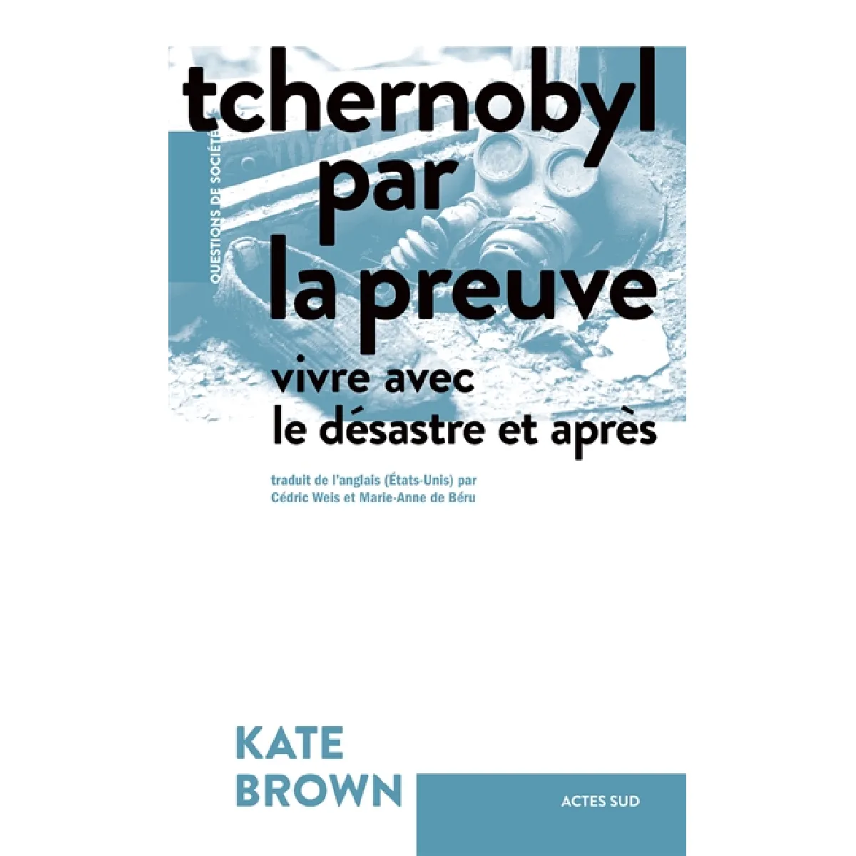 Tchernobyl par la preuve : vivre avec le désastre et après · Occasion