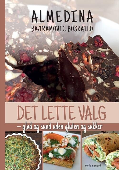 Det Lette Valg - Glad Og Sund Uden Gluten Og Sukker - Almedina Bajramovic Boskailo - Bog
