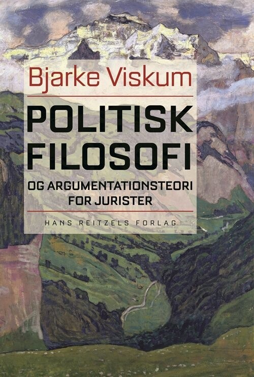 Politisk Filosofi Og Argumentationsteori For Jurister - Bjarke Viskum - Bog