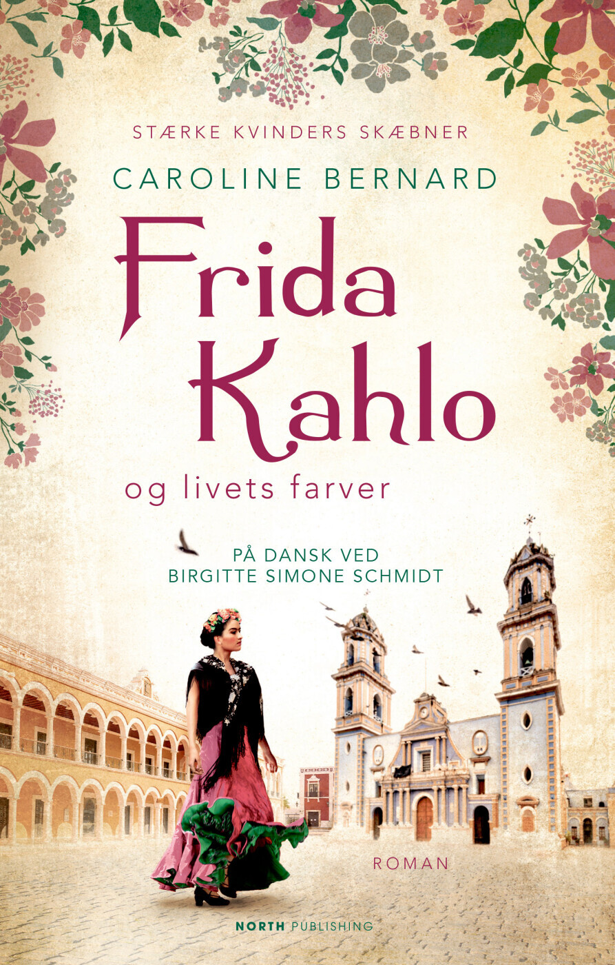 Frida Kahlo Og Livets Farver - Caroline Bernard - Bog