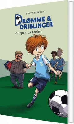 Drømme Og Driblinger. Kampen På Kanten - Birgitte Bregnedal - Bog