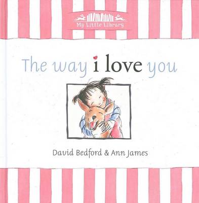 The Way I Love You - My Little Library (Hardback)