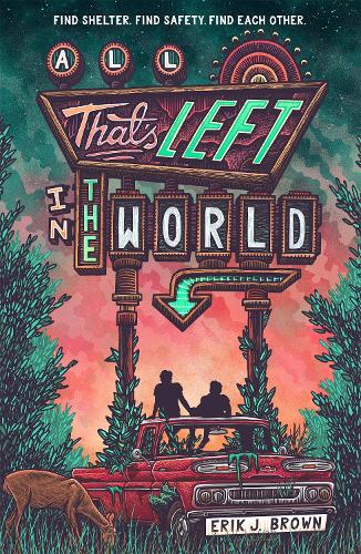 All That's Left in the World: A queer, dystopian romance about courage, hope and humanity (Paperback)