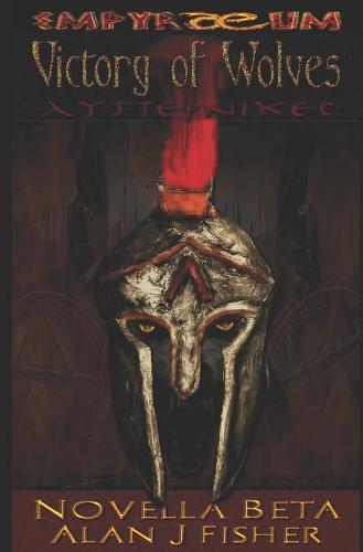 The Victory of Wolves: The Alexander Novellas Beta - Empyraeum Novellas 2 (Paperback)