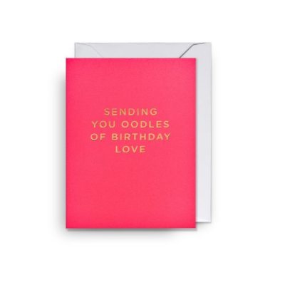 Sending Oodles Of Birthday Love Card