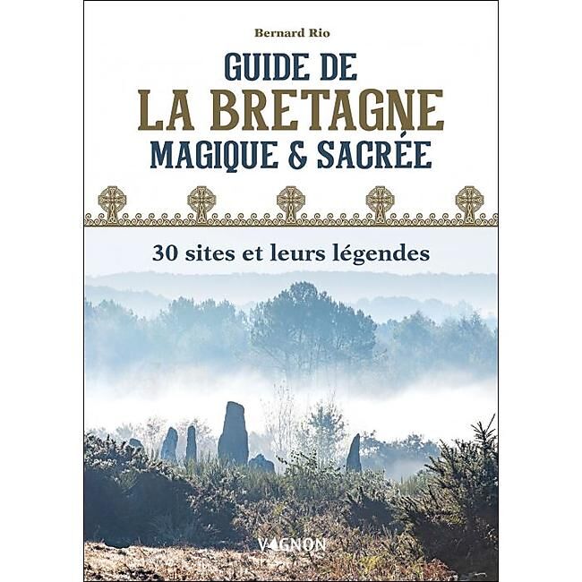 VAGNON - GUIDE DE LA BRETAGNE MAGIQUE ET SACREE