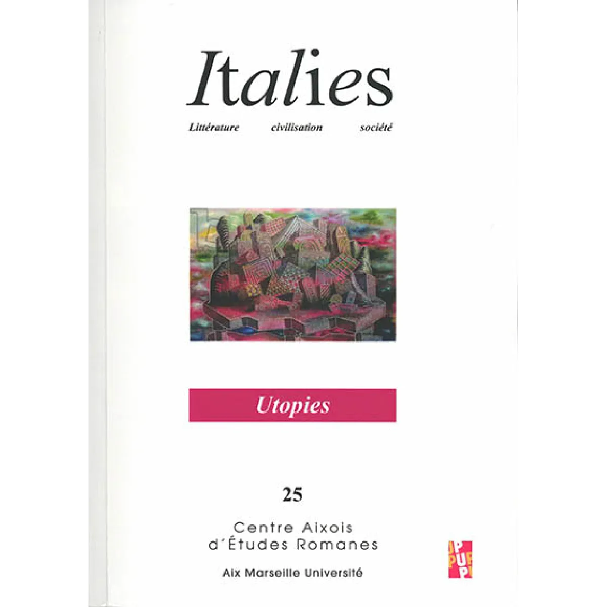 Italies : littérature, civilisation, société, n° 25. Utopies · Occasion