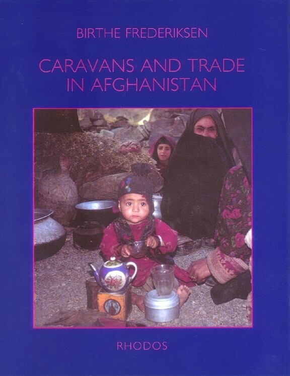 Caravans And Trade In Afghanistan - Birthe Frederiksen - English Book