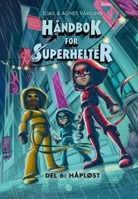 Håndbok for superhelter: Del 6: Håpløst