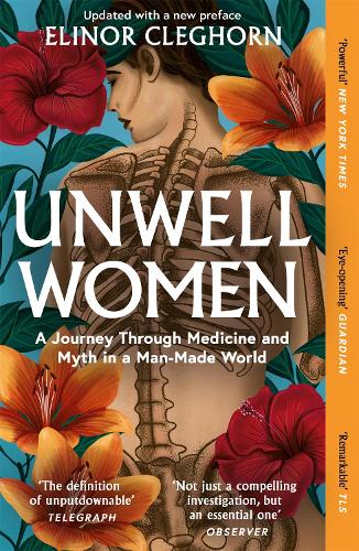 Unwell Women: A Journey Through Medicine and Myth in a Man-Made World (Paperback)
