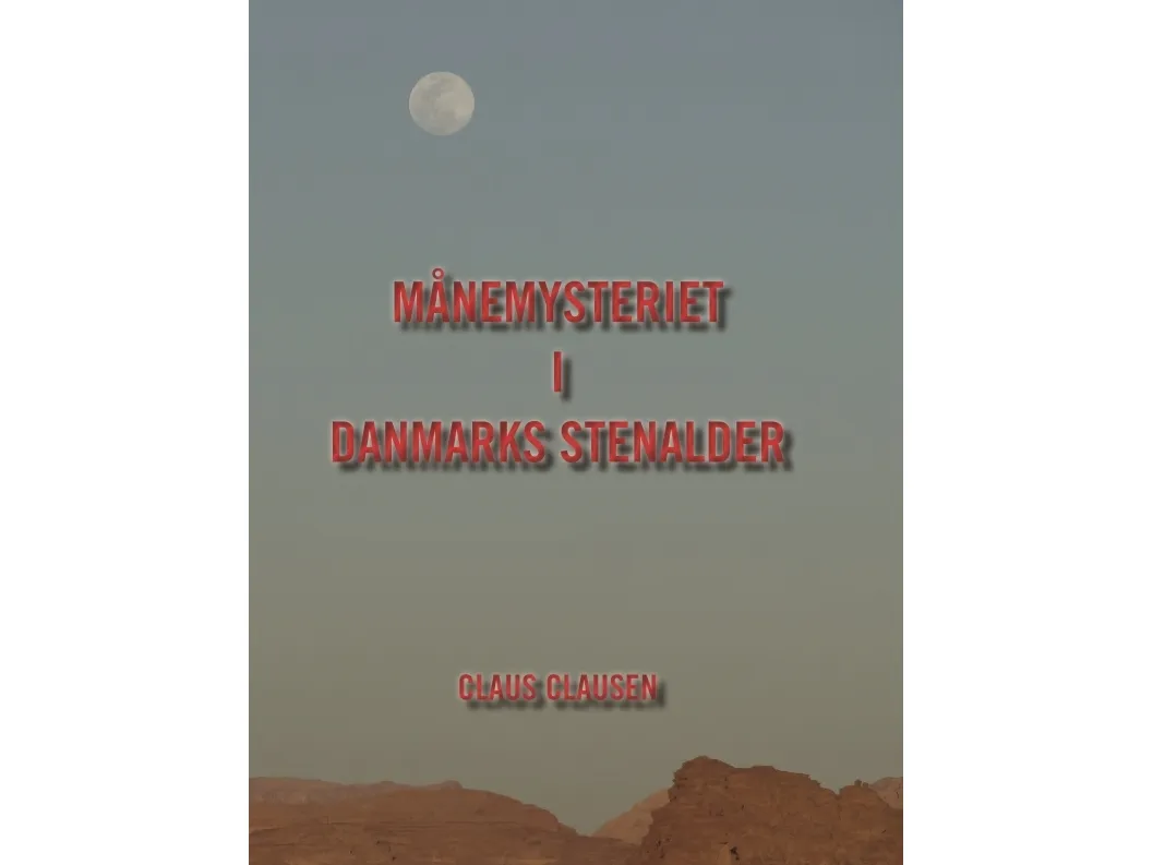 Månemysteriet i Danmarks stenalder | Claus Clausen