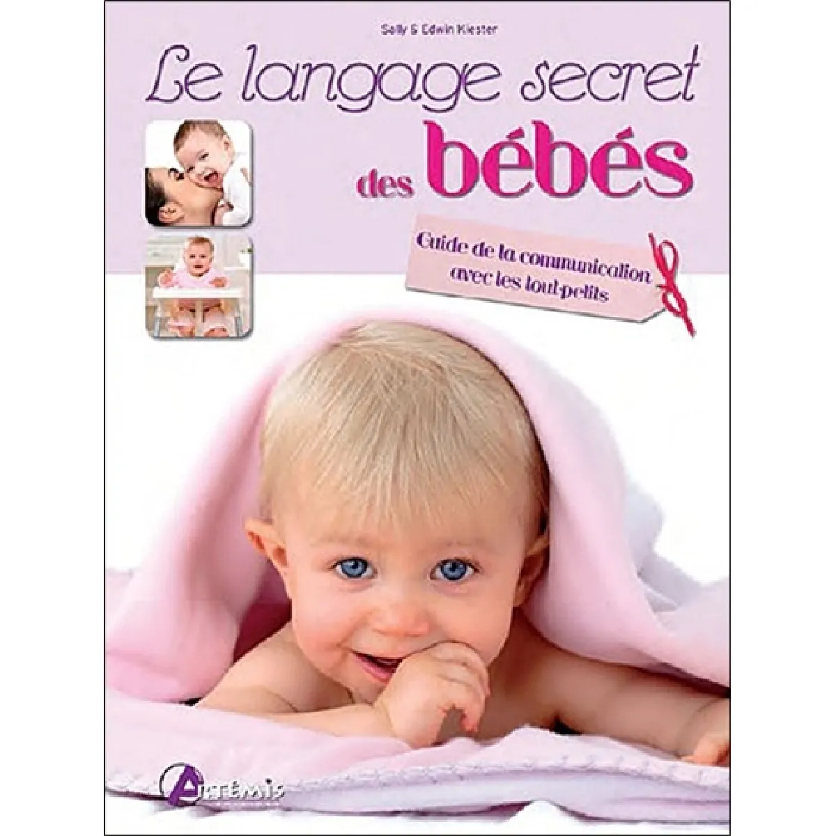 Le langage secret des bébés : guide de la communication avec les tout-petits · Occasion
