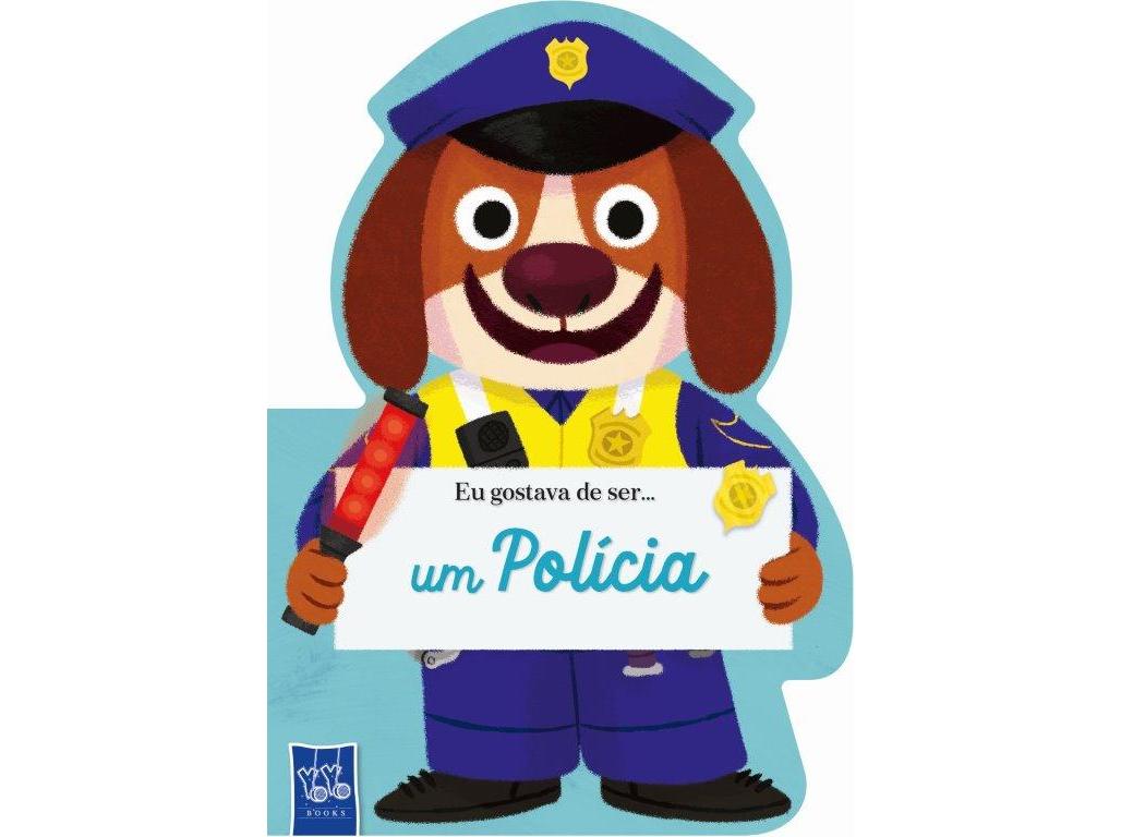 LIVRO EU GOSTAVA DE SER...UM POLÍCIA