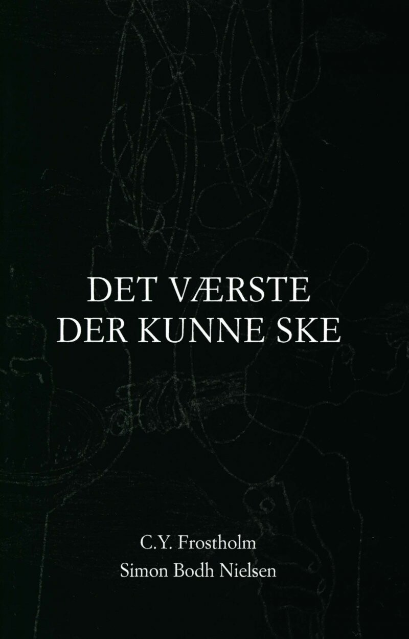 Det Værste Der Kunne Ske - C.y. Frostholm - Bog