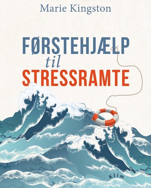 Førstehjælp Til Stressramte - Marie Kingston - Bog