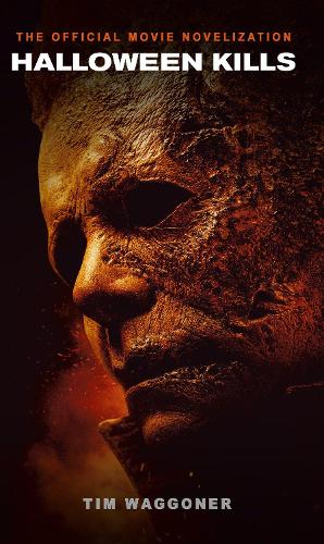 Halloween Kills: The Official Movie Novelization (Paperback)