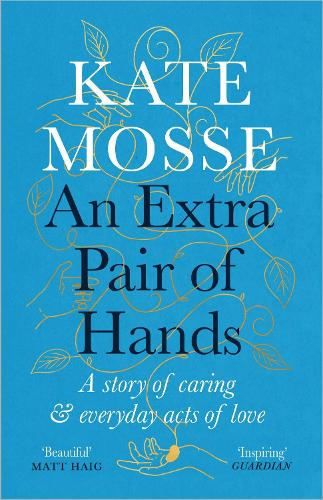 An Extra Pair of Hands: A story of caring and everyday acts of love (Paperback)