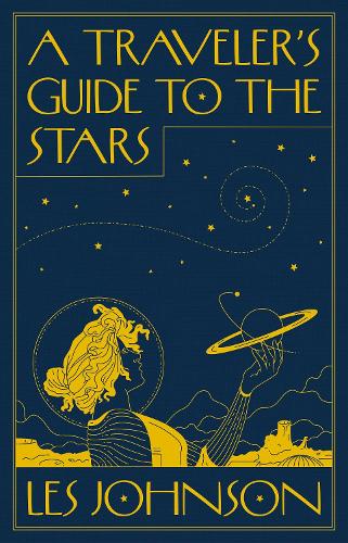 A Traveler's Guide to the Stars (Hardback)