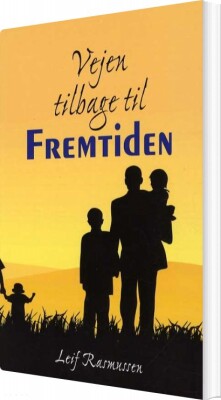 Vejen Tilbage Til Fremtiden - Leif Rasmussen - Bog