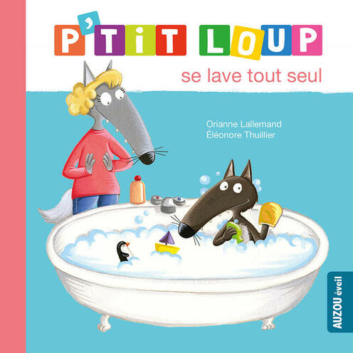 P'tit Loup se lave tout seul - AUZOU EDITIONS