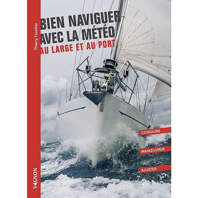 VAGNON - BIEN NAVIGUER AVEC LA METEO AU LARGE ET AU PORT