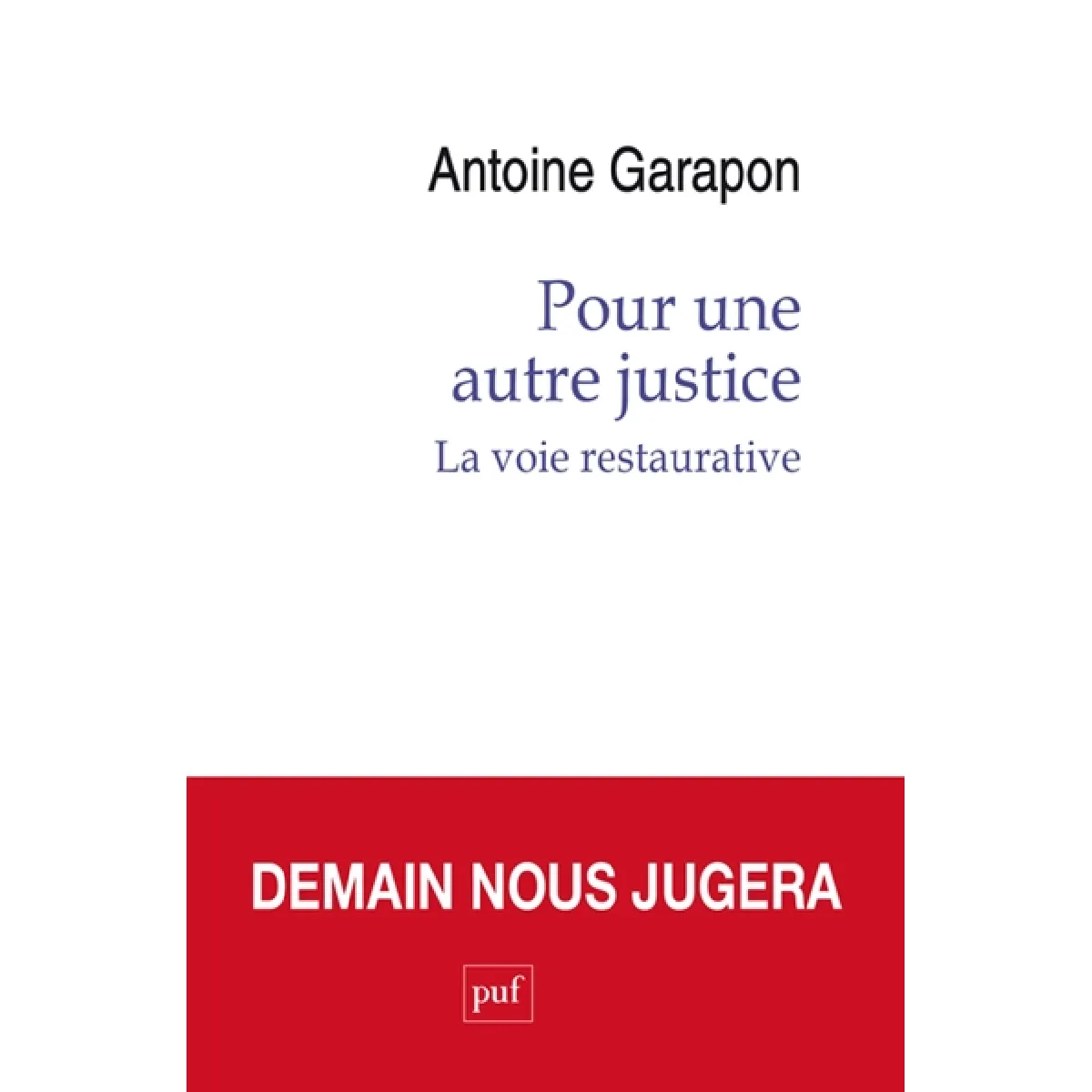 Pour une autre justice : la voie restaurative : demain nous jugera · Occasion