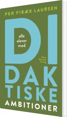 Didaktiske Ambitioner - Per Fibæk Laursen - Bog