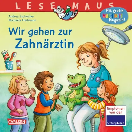Carlsen Verlag LESEMAUS 111: Wir gehen zur Zahnärztin von Andrea Zschocher , Michaela Heitmann