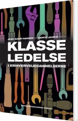 Klasseledelse I Erhvervsuddannelserne - Bente Lausch - Bog