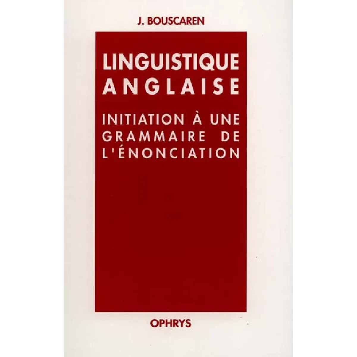 Linguistique anglaise : initiation à une grammaire de l'énonciation · Occasion