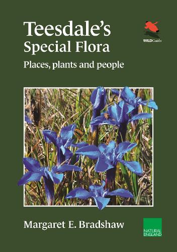 Teesdale's Special Flora: Places, Plants and People (Paperback)