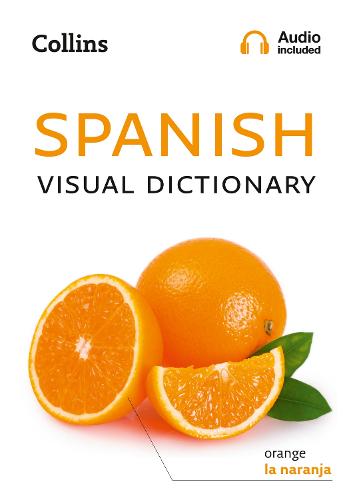Spanish Visual Dictionary: A Photo Guide to Everyday Words and Phrases in Spanish - Collins Visual Dictionary (Paperback)