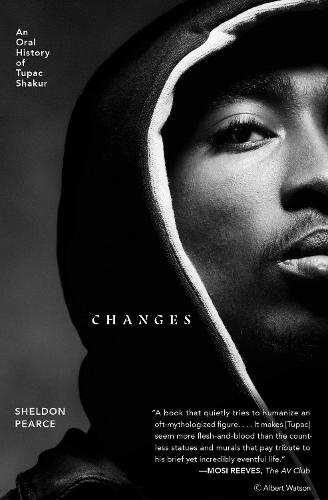 Changes: An Oral History of Tupac Shakur (Paperback)