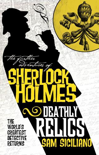 The Further Adventures of Sherlock Holmes - Deathly Relics (Paperback)