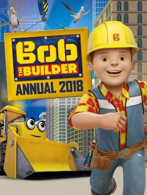 Bob the Builder Annual 2018 (Hardback)