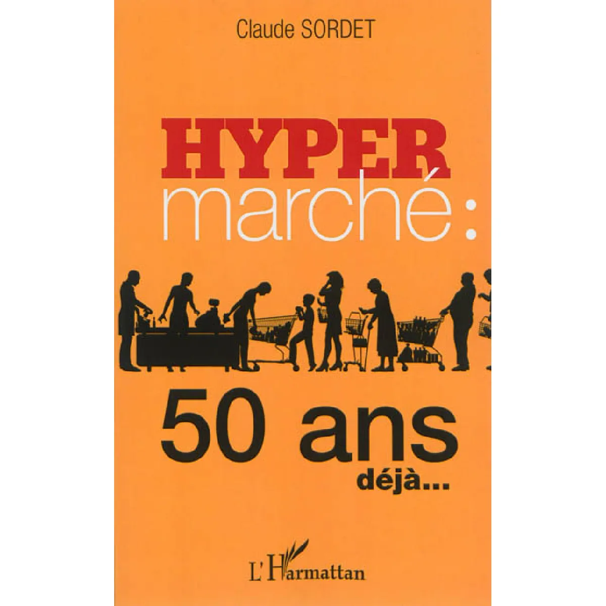 L'hypermarché : 50 ans déjà... · Occasion