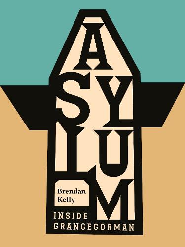 Asylum: Inside Grangegorman (Book)