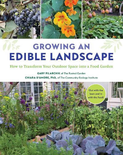 Growing an Edible Landscape: How to Transform Your Outdoor Space into a Food Garden (Paperback)