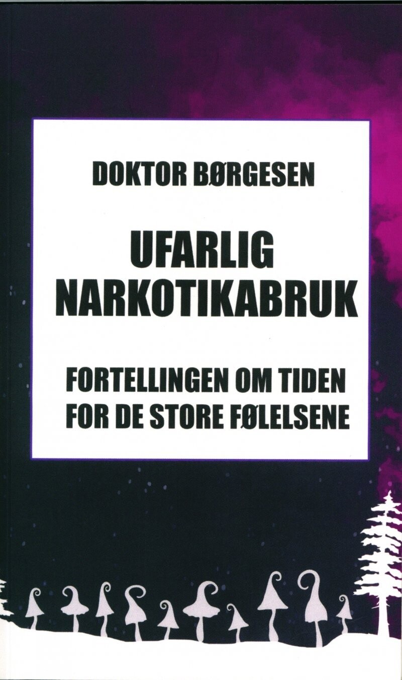 Ufarlig Narkotikabruk - Doktor Børgesen - Norsk Bog