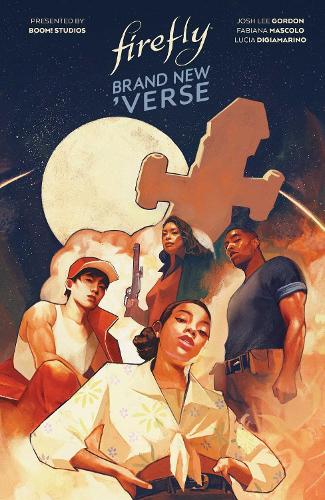 Firefly: Brand New 'Verse - Firefly: Brand New (Hardback)