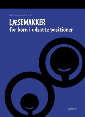 Læsemakker For Børn I Udsatte Positioner - Mia Finnemann Schultz - Bog