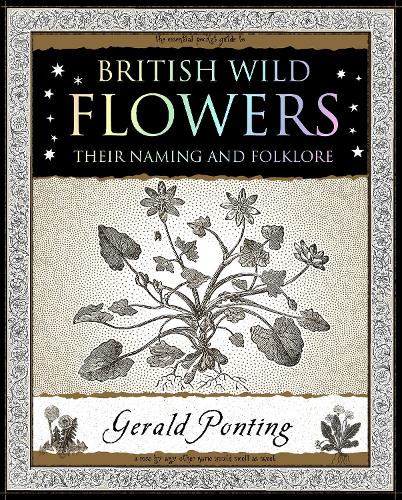 British Wild Flowers: Their Naming and Folklore - Wooden Books U.K. Series (Paperback)