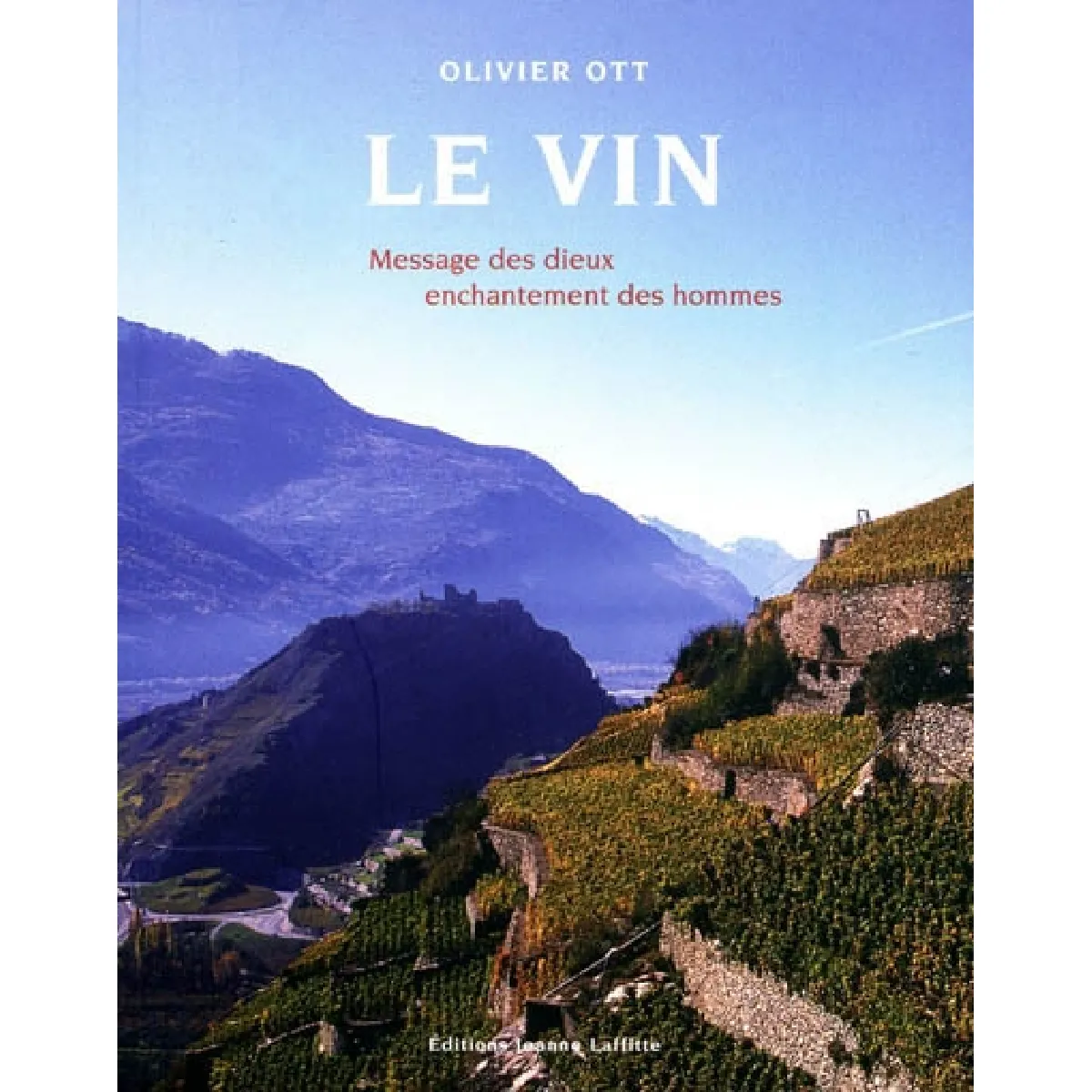 Le vin : message des dieux, enchantement des hommes : origines et connaissance des vignobles dans le monde · Occasion